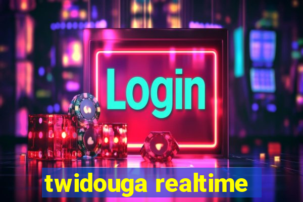 twidouga realtime