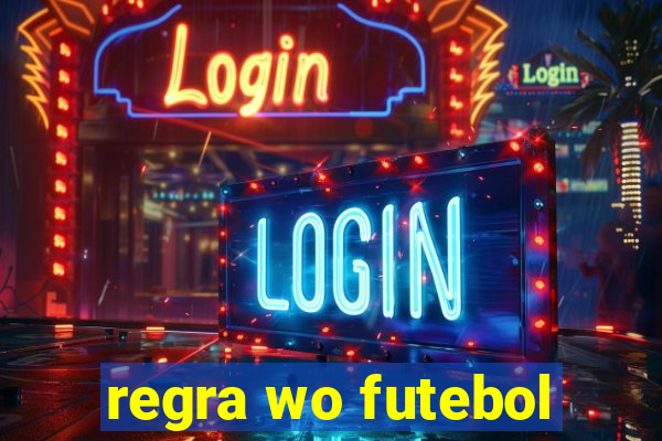 regra wo futebol