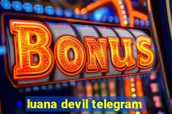 luana devil telegram