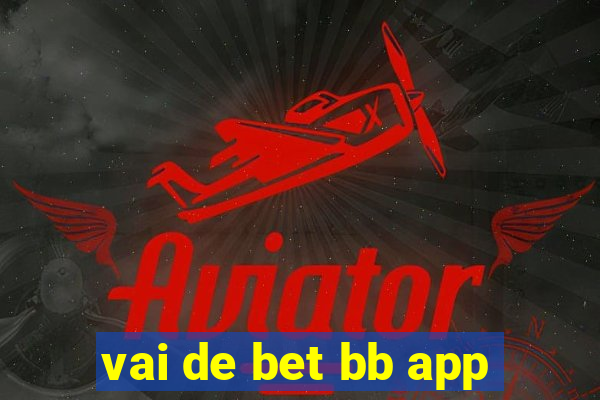 vai de bet bb app