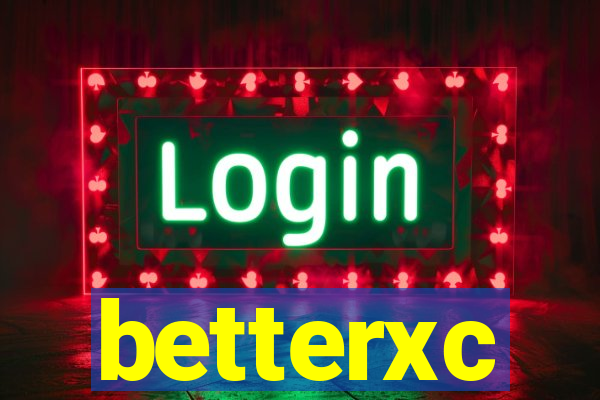 betterxc