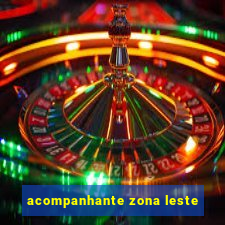 acompanhante zona leste