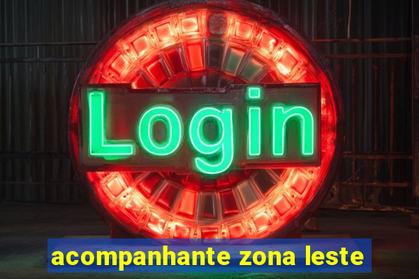 acompanhante zona leste