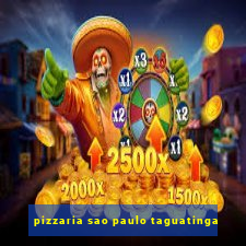 pizzaria sao paulo taguatinga