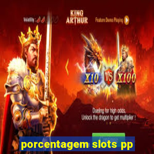 porcentagem slots pp