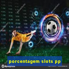 porcentagem slots pp