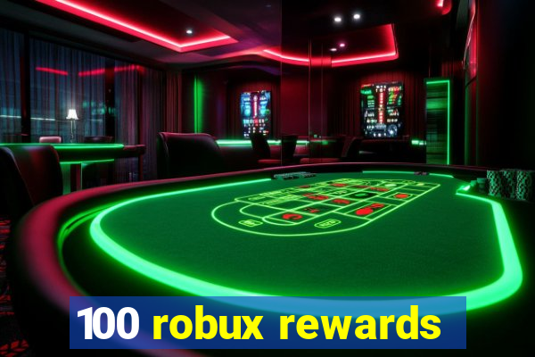 100 robux rewards