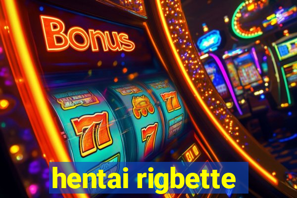 hentai rigbette