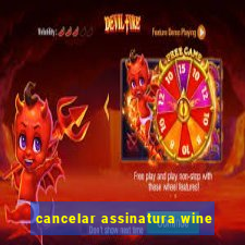 cancelar assinatura wine