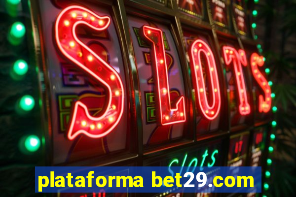 plataforma bet29.com