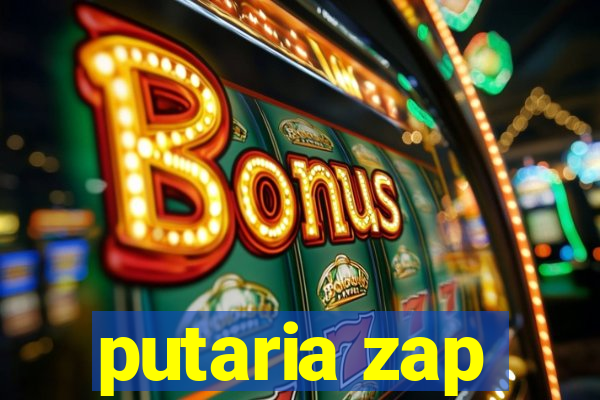 putaria zap