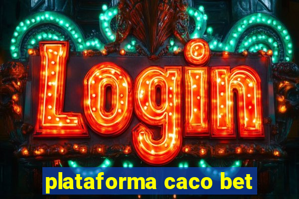 plataforma caco bet