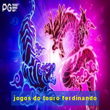 jogos do touro ferdinando