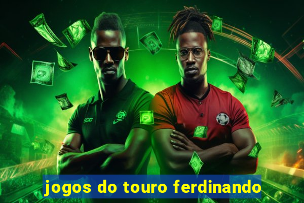 jogos do touro ferdinando