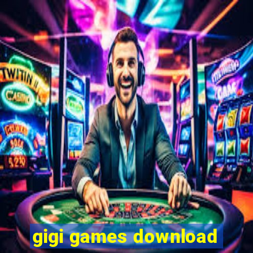 gigi games download