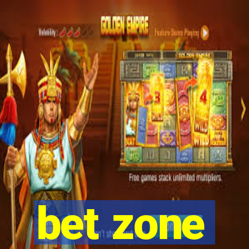 bet zone