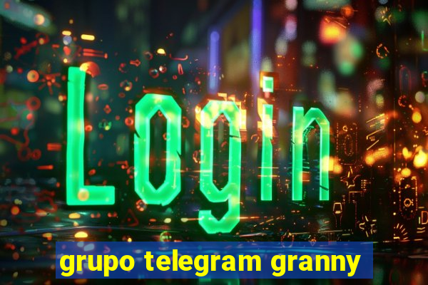 grupo telegram granny