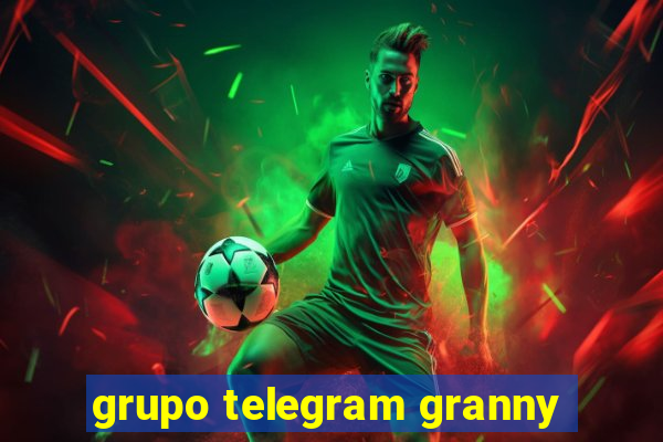 grupo telegram granny