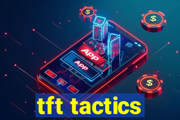 tft tactics