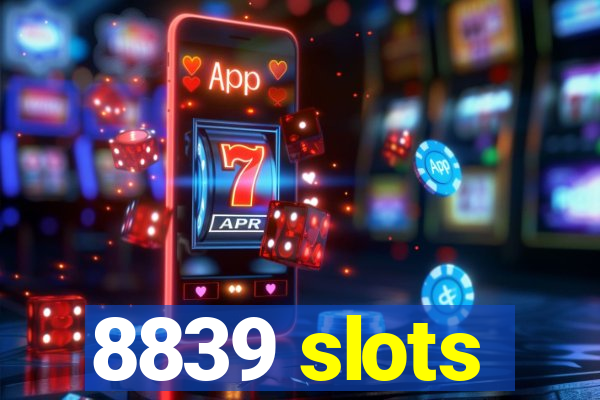 8839 slots