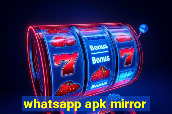 whatsapp apk mirror