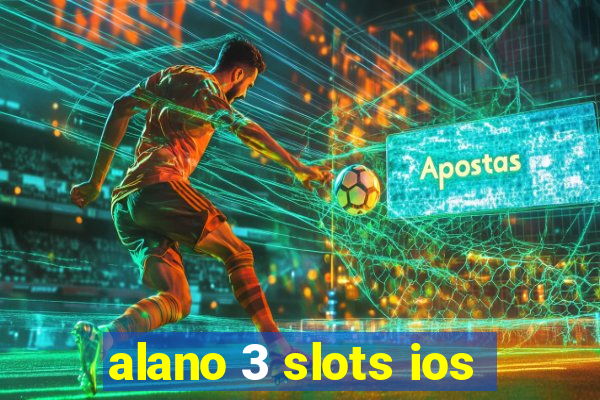 alano 3 slots ios