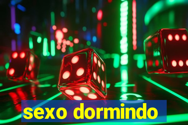 sexo dormindo