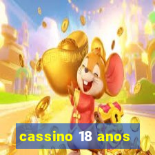 cassino 18 anos