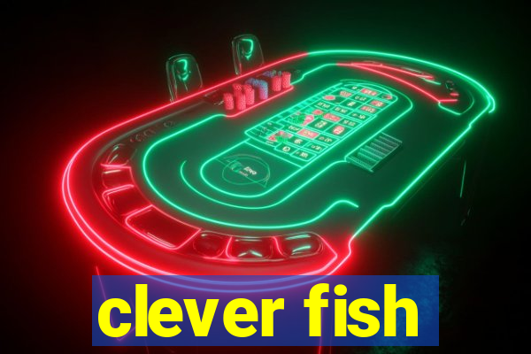 clever fish