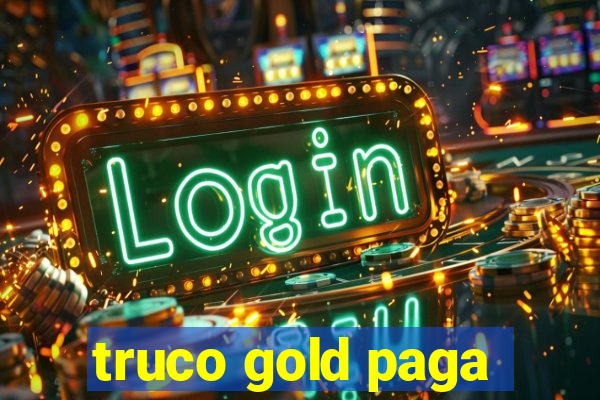 truco gold paga