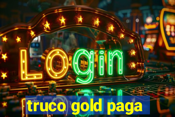 truco gold paga