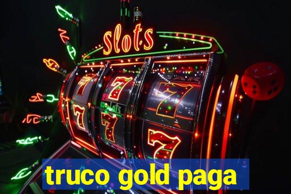 truco gold paga