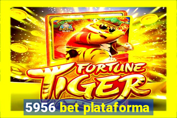 5956 bet plataforma