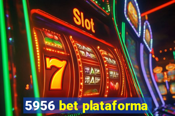 5956 bet plataforma