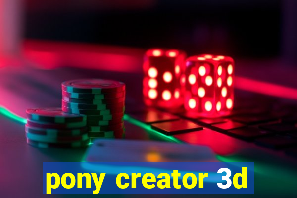 pony creator 3d