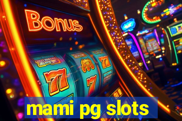 mami pg slots