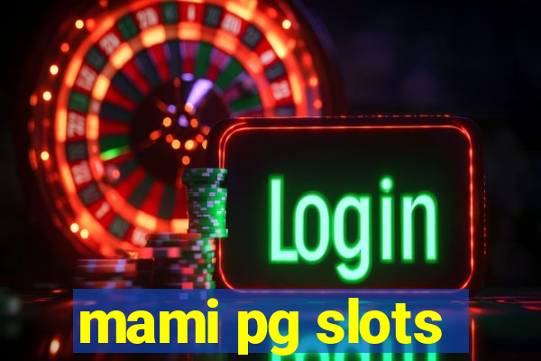 mami pg slots