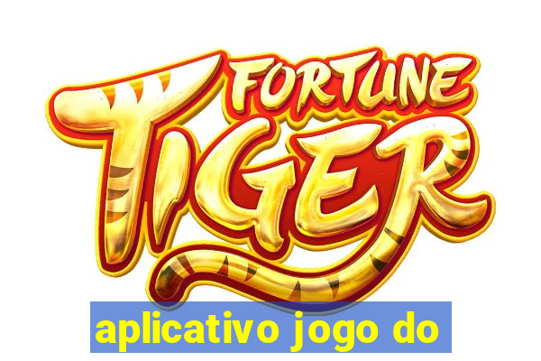 aplicativo jogo do