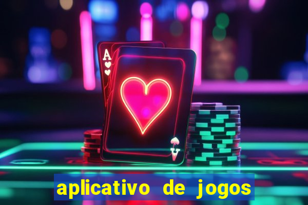 aplicativo de jogos para ganhar dinheiro grátis