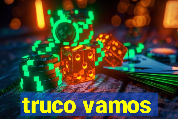 truco vamos