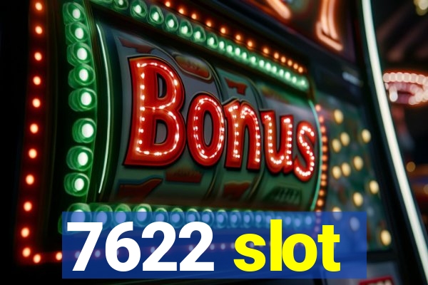 7622 slot