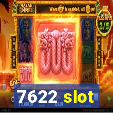 7622 slot