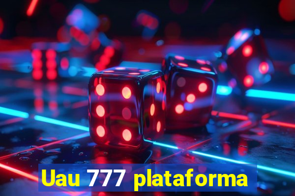 Uau 777 plataforma