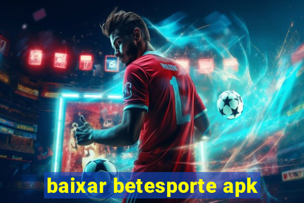 baixar betesporte apk