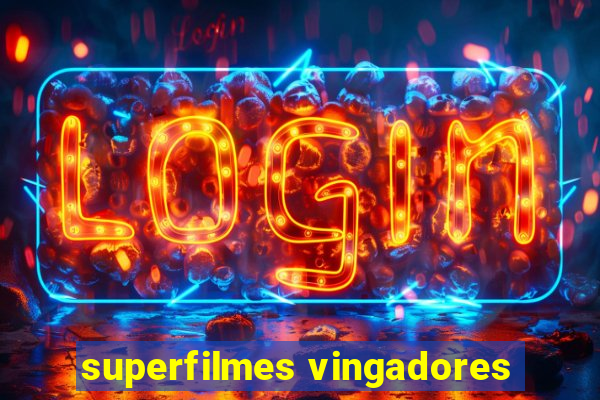 superfilmes vingadores