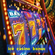 ice casino bonus 25 euro