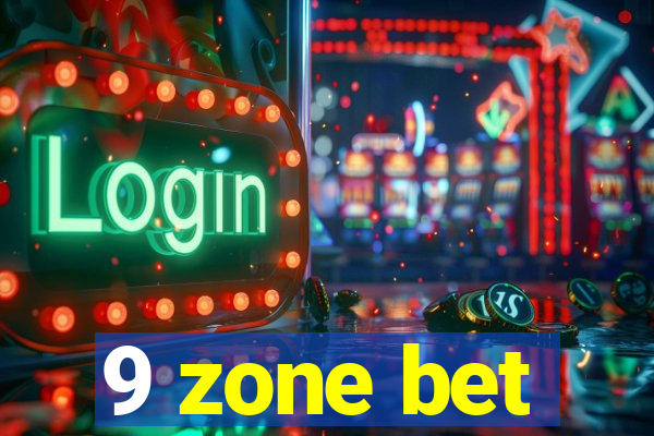 9 zone bet