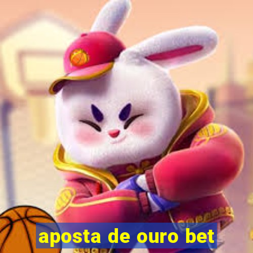 aposta de ouro bet