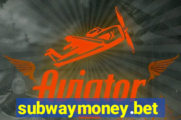 subwaymoney.bet