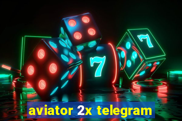 aviator 2x telegram